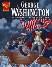 George Washington : Leading A New Nation