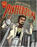 Louis Pasteur And Pasteurization