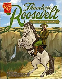 Theodore Roosevelt : Bear Of A President