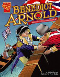 Benedict Arnold : American Hero And Traitor