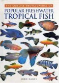 The Concise Encyclopedia of Popular Freshwater Tropical Fish