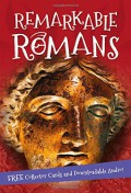 Remarkable Romans : Travel Around The Mighty Roman Empire