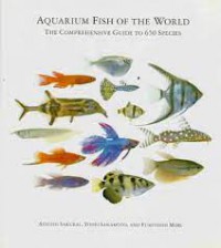 Aquarium Fish of the World: The Comprehensive Guide to 650 Species