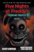 Five Nights At Freddy?s Fazbear Frights #2: Fetch