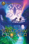 Rick Riordan Presents : The Shadow Crosser