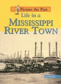 Life In A Mississipi River Town