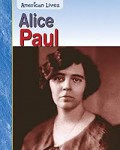 Alice Paul (American Lives)