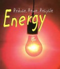 Energy (Reduce, Reuse, Recycle)