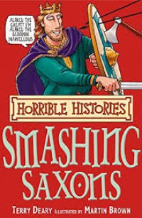 Smashing Saxons : Horrible Histories