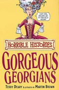 Gorgeous Georgians : Horrible Histories