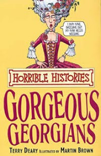 Gorgeous Georgians : Horrible Histories