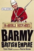 Barmy Britsh Empire : Horrible Histories