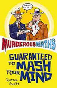 Murderous Maths: Guaranteed to Mash Your Mind