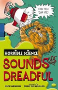 Sounds Dreadful : Horrible Science