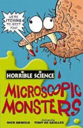 Microscopic Monsters : Horrible Science