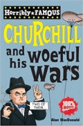 Churchill And His Woeful Wars (Horribly Famous)