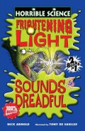 Frightening Light & Sounds Dreadful (Horrible Science)