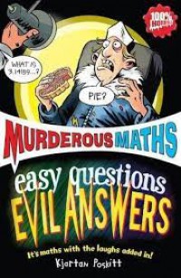 Murderous Maths: Easy Questions Evil Answer