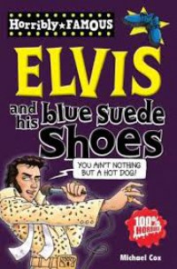 ElVIs And His Blue Suede Shoes (Horribly Famous)