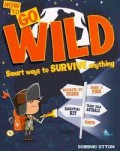 How To Wild : SMArt Ways To SurVIve Anything