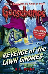 Goosebumps : Revenge Of The Lawn Gnomes