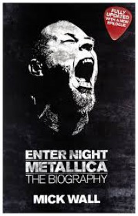 Enter Night : Metallica The Biography