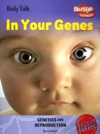 In Your Genes : Genetics And Reproduction