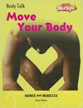 Move Your Body : Bones And Muscles