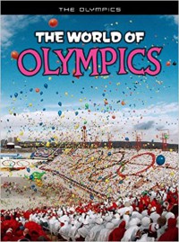 The World Of Olympics : The Olympics