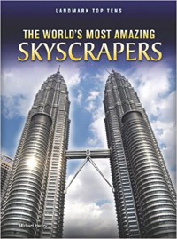 The World's Most Amazing Skyscrapers (Landmark Top Tens)