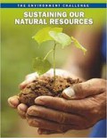 Sustaining Our Natural Resources : The EnVIronment Challenge