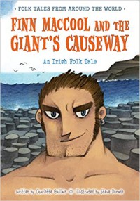 Finn Maccool And The Giant's Causeway: An Irish Folk Tale