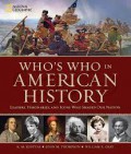 Who's Who in American History : Leaders, Visionaries, and Icons who Shaped Our Nation