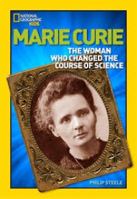 Marie Curie : The Woman Who Changed The Course Of Science