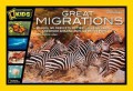 Great Migrations : Whales, Wildebeests, Butterflies, Elephants, And Other Amazing Animals On The Move