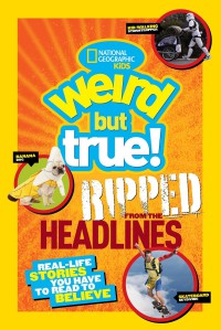 National Geographic Kids ; Weird But True! Bipped Headlines