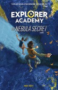 Explorer Academy Book 1 : Nebula Secret