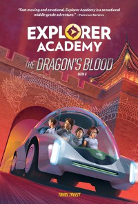 Explorer Academy Book 6 : Dragon's Blood