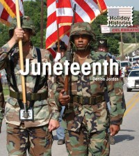 Juneteenth (Holiday Histories)