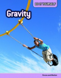 GraVIty : Forces And Motion (Do It Yourself)