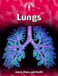 Lungs : Injury, Illness, And Health (Body Focus)