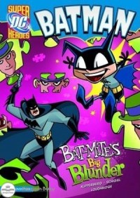 Batman : Bat-Mite's Big Blunder