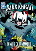 The Dark Knight : Batman Vs. The Cat Commander