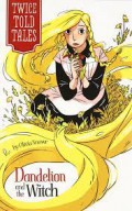 Twicetold Tales: Dandelion And The Witch