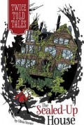 Twicetold Tales: The Sealed-Up House