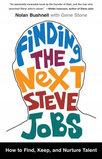 Finding The Next Steve Jobs : How To Find, Keep, And Nurture Creative Talent