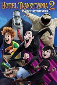 Hotel Transylvania 2 : Movie Novelization