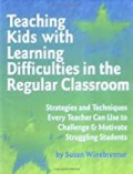 Teaching Kids With Learning Difficulties In The Regular Classroom : Ways To Challenge And Motivate Struggling Students To Ahieve Proficiency With Required Standards + CD