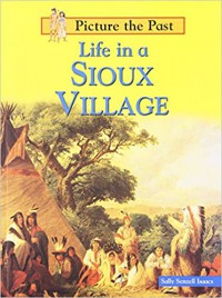 Life In A Sioux VIllage