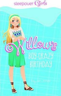 Willow's Boy-Crazy Birthday